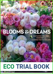 Blooms & Dreams Cultivating Wellness, Generosity & a Connection to the Land