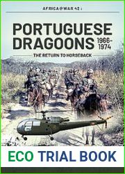 Portuguese Dragoons 1966-1974 The Return to Horseback (Africa@War Series №42)