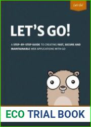 Let’s Go Learn to build professional web applications with Go