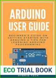 Arduino User Guide Beginner|s Guide on Getting Started with Arduino & Tips for Learning Arduino Programming