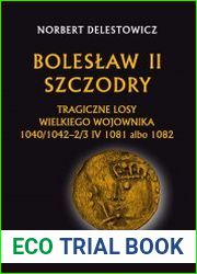 Boleslaw II Szczodry. Tragiczne losy wielkiego wojownika 1040/1042 - 2/3 IV 1081 albo 1082