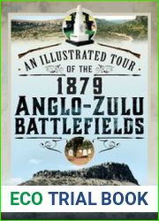 An Illustrated Tour of the 1879 Anglo-Zulu Battlefields