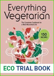 Everything Vegetarian The Complete Cookbook for a Well-nourished Life