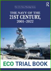 The Navy of the 21st Century, 2001-2022 (The U.S. Navy Warship Series)
