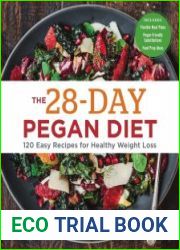 The 28-Day Pegan Diet More than 120 Easy Recipes for Healthy Weight Loss