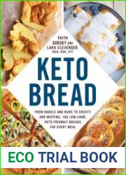 Keto Bread From Bagels and Buns to Crusts and Muffins, 100 Low-Carb, Keto-Friendly Breads for Every Meal