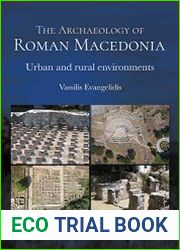 The Archaeology of Roman Macedonia Urban and Rural Environments