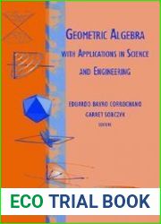 Geometric Algebra with Applications in Science and Engineering