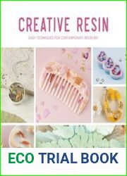 Creative Resin Easy techniques for contemporary resin art