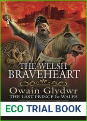 The Welsh Braveheart Owain Glydwr, The Last Prince of Wales