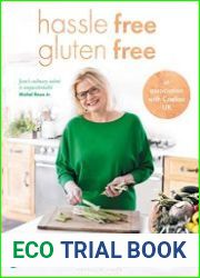 Hassle Free, Gluten Free Over 100 delicious, gluten-free family recipes