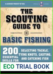 The Scouting Guide to Basic Fishing An Officially-Licensed Book of the Boy Scouts of America