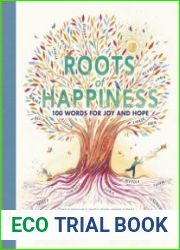 Roots of Happiness 100 Words for Joy and Hope From Britain|s Most-Loved Word Expert