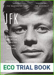 JFK Coming of Age in the American Century, 1917-1956