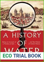 A History of Water Being an Account of a Murder, an Epic and Two Visions of Global History