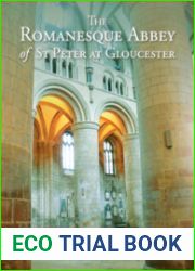 The Romanesque Abbey of St Peter at Gloucester