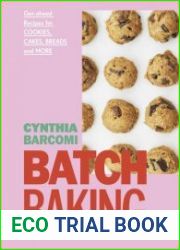 Batch Baking Get-ahead Recipes for Cookies, Cakes, Breads and More