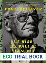 True Believer The Rise and Fall of Stan Lee