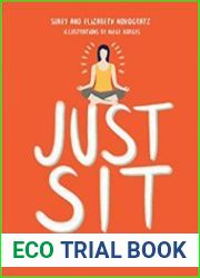 Just Sit A Meditation Guidebook for People Who Know They Should But Don|t