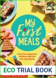 My First Meals Fast and fun recipes for children with just five ingredients