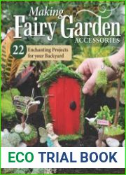 Making Fairy Garden Accessories 22 Enchanting Projects for Your Backyard