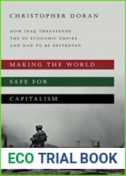 Making the World Safe for Capitalism How Iraq Threatened the US Economic Empire and had to be Destroyed