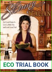 Skinny Italian Eat It and Enjoy It - Live La Bella Vita and Look Great, Too!