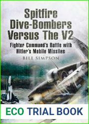 Spitfire Dive-Bombers Versus the V2 Fighter Command|s Battle with Hitler|s Mobile Missiles