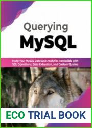 Querying MySQL Make your MySQL Database Analytics Accessible with SQL Operations, Data extraction, and Custom Queries