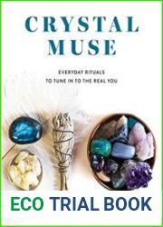 Crystal Muse Everyday Rituals to Tune In to the Real You