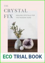 The Crystal Fix Healing Crystals for the Modern Home