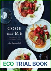 Cook with Me 150 Recipes for the Home Cook