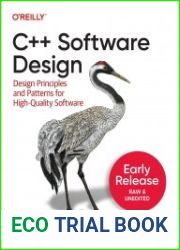 C++ Software Design Design Principles and Patterns for High-Quality Software
