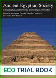 Ancient Egyptian Society Challenging Assumptions, Exploring Approaches