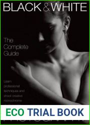 Black and White Photography The Complete Guide - August 2024