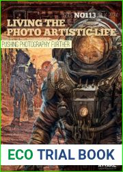 Living the Photo Artistic Life - Issue 113, July 2024