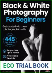 Black and White Photography For Beginners - 19th Edition, 2024