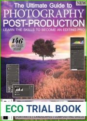 The Ultimate Guide to Photography Post-Production - 2nd Ed, 2024