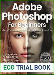 Adobe Photoshop for Beginners - 18th Edition, 2024