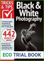 Black and White Photography Tricks and Tips - 17th Edition, 2024