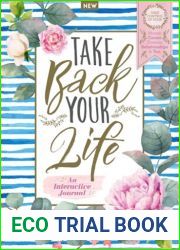 Take Back Your Life An Interactive Journal - 6th Edition 2023