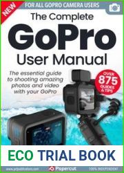 The Complete GoPro User Manual - 3rd Edition, 2023