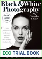 Black and White Photography The Complete Guide - 2nd Ed, 2023