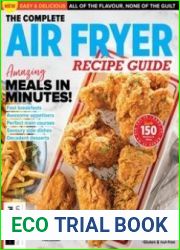 The Complete Air Fryer Recipe Guide - 1st Edition, 2023