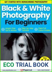 Black and White Photography For Beginners - 14th Edition, 2023