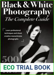 Black and White Photography The Complete Guide - 1st Edition, 2022