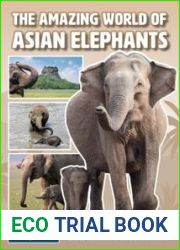 The Amazing World of Asian Elephants - 2022