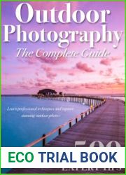 Outdoor Photography The Complete Guide - 15th Edition, 2022