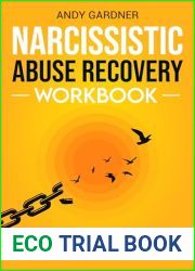 Narcissistic Abuse Recovery Workbook: A Guided Journey to Healing, Reclaiming Your Power, and Thriving Beyond Toxic Relationships (Interpersonal Mastery)
