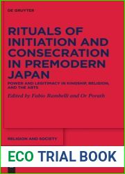 Rituals of Initiation and Consecration in Premodern Japan: Power and Legitimacy in Kingship, Religion, and the Arts (Religion and Society, 87)